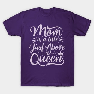 mom is a queen T-Shirt